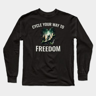 Cycle Your Way to Freedom Long Sleeve T-Shirt